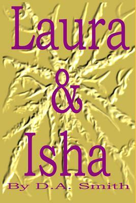 Laura & Isha by D.A. Smith