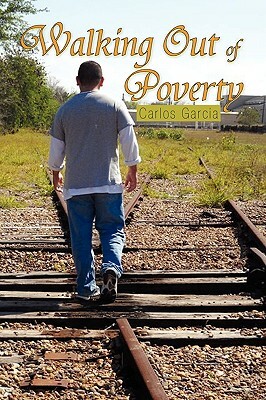 Walking Out of Poverty by Carlos Garcia
