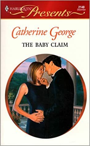 The Baby Claim by Catherine George