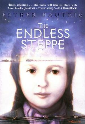 The Endless Steppe: Growing Up in Siberia by Esther Hautzig