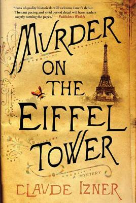 Murder on the Eiffel Tower: A Victor Legris Mystery by Claude Izner