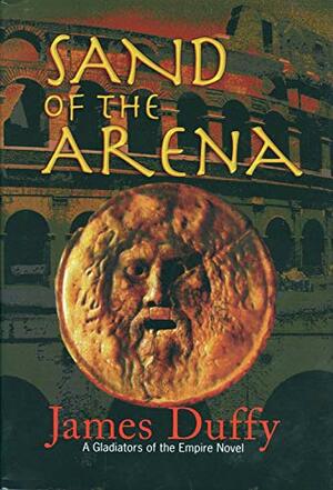 Sand of the Arena by James Duffy
