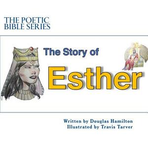 The Story of Esther by Douglas Hamilton