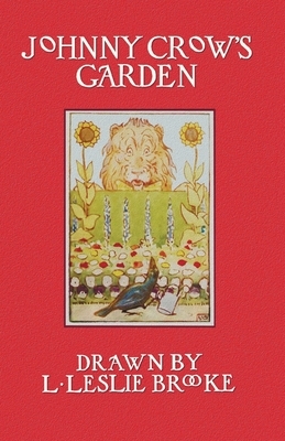 Johnny Crow's Garden (in Color) by L. Leslie Brooke
