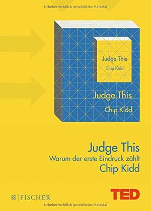 Judge This: Warum der erste Eindruck zählt by Chip Kidd