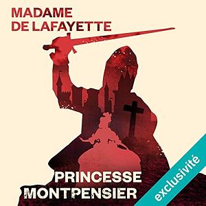 La Princesse de Montpensier by Madame de La Fayette