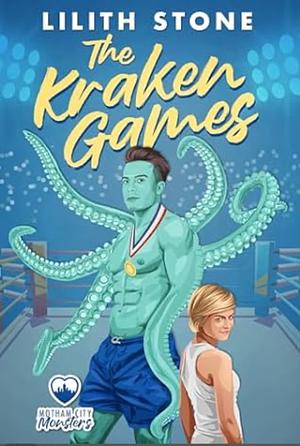 The Kraken Games by Lilith Stone