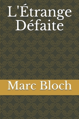 L'Étrange Défaite by Marc Bloch
