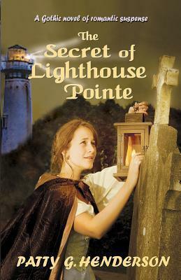 The Secret of Lighthouse Pointe by Patty G. Henderson