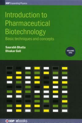Introduction to Pharmaceutical Biotechnology: Basic Techniques and Concepts by Saurabh Bhatia