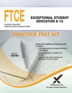 FTCE Exceptional Student Education K-12 Practice Test Kit by Sharon A. Wynne