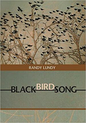 Blackbird Song by Randy Lundy