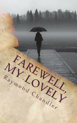 Farewell, My Lovely by Raymond Chandler