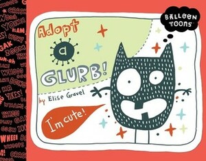 Adopt a Glurb! by Elise Gravel