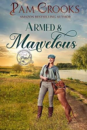 Armed & Marvelous by Pam Crooks, Pam Crooks