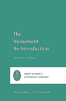 The Atonement: An Introduction by Jeremy Treat