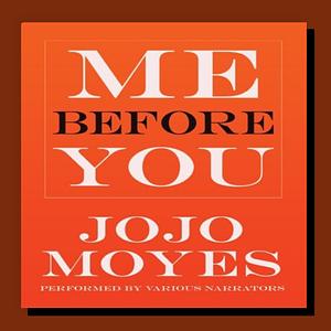 Me Before You by Jojo Moyes