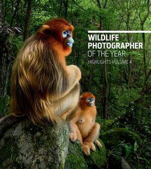 Wildlife Photographer of the Year: Highlights Volume 4 by 