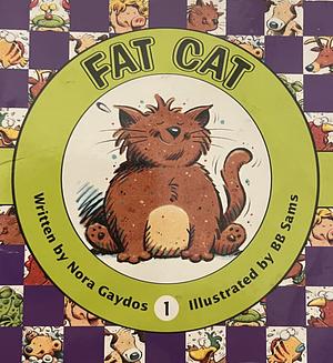 Fat Cat by Nora Gaydos