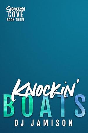 Knockin' Boats by D.J. Jamison