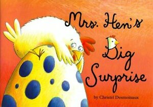 Mrs. Hen's Big Surprise by Christel Desmoinaux