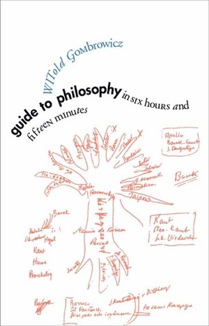 A Guide to Philosophy in Six Hours and Fifteen Minutes by Benjamin Ivry, Witold Gombrowicz