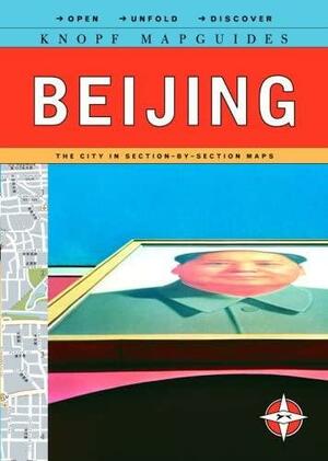 Knopf MapGuide: Beijing by Knopf Guides, Alfred A. Knopf Publishing Company