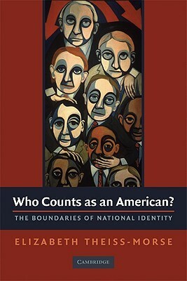 Who Counts as an American?: The Boundaries of National Identity by Elizabeth Theiss-Morse