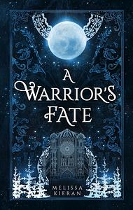 A Warrior's Fate by Melissa Kieran