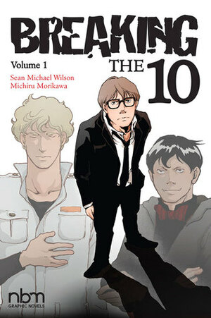 Breaking the Ten, Vol. 1 by Sean Michael Wilson