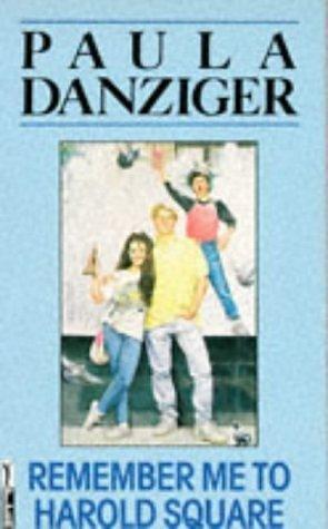 REMEMBER ME TO HAROLD SQUARE by Paula Danziger, Paula Danziger