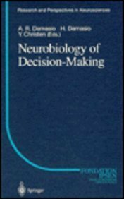 Neurobiology of Decision Making by Yves Christen, António R. Damásio, Hanna Damásio