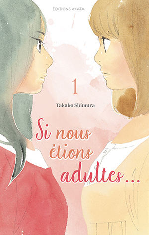 Si nous étions adultes... T.1 by Takako Shimura