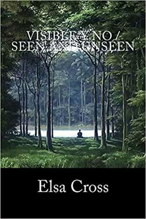 Visible y no / Seen and unseen by Elsa Cross