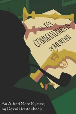 The Ten Commandments of Murder by David Breitenbeck