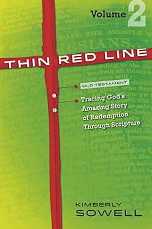 Thin Red Line, Volume 2: Tracing God's Amazing Story of Redemption Through Scripture by Kimberly Sowell