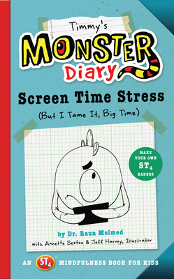 Timmy's Monster Diary, Volume 2: Screen Time Stress (But I Tame It, Big Time) by Annette Sexton, Raun Melmed