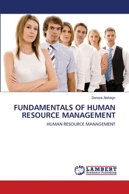 Fundamentals of Human Resource Management by Derese Alehegn