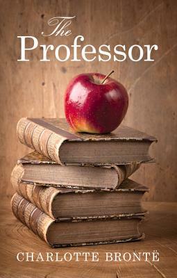 The Professor by Charlotte Brontë