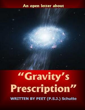 An open letter about ?Gravity's Prescription? by Peet (P S. J. ). Schutte