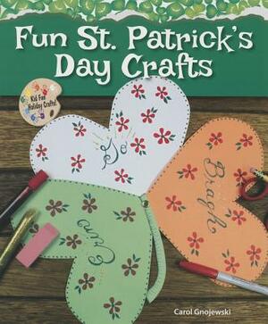 Fun St. Patrick's Day Crafts by Carol Gnojewski