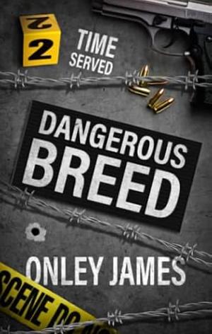 Dangerous Breed by Onley James