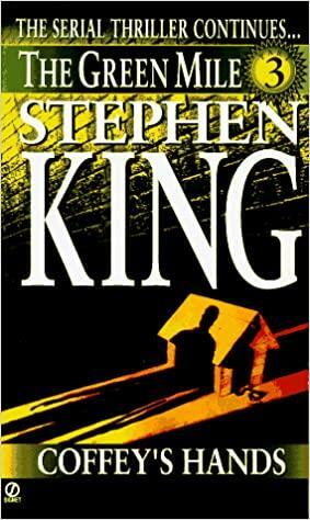 Зелената милја, Дел 3: Дланките на Кофи by Stephen King