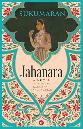 Jahanara: A Novel by Sukumaran