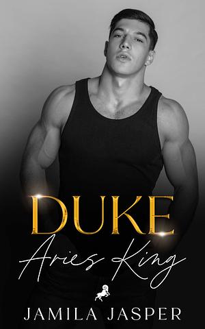 Duke: Aries King by Jamila Jasper