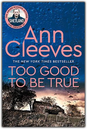 Too Good To Be True by Ann Cleeves