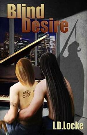 Blind Desire by I.D. Locke