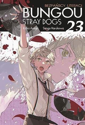 Bungou Stray Dogs - Bezpańscy literaci. Tom 23 by Kafka Asagiri