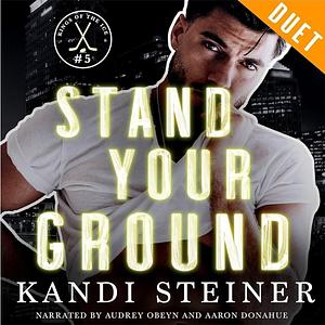 Stand Your Ground by Kandi Steiner