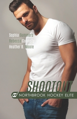 Shootout by Sophia Summers, Heather B. Moore, Rebecca Connolly